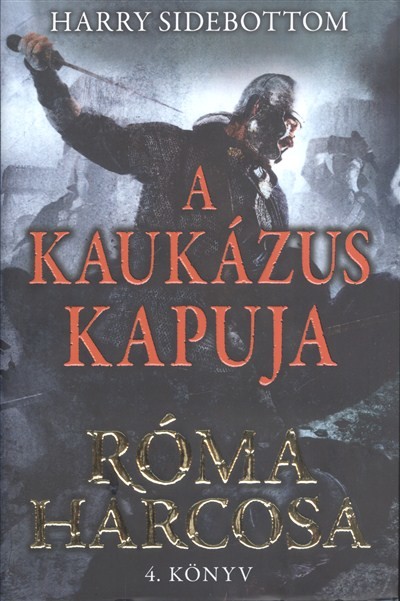 Róma harcosa 4. /A Kaukázus kapuja