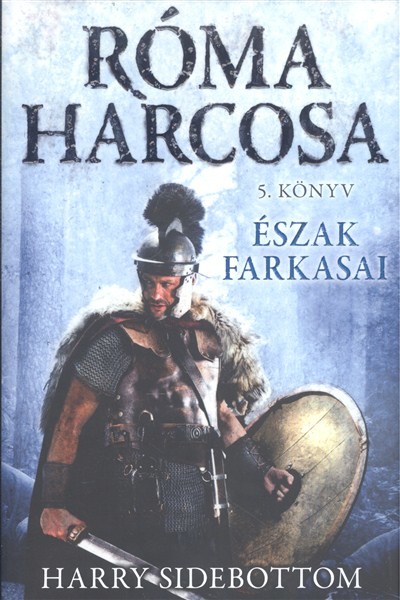 Róma harcosa 5. /Észak farkasai