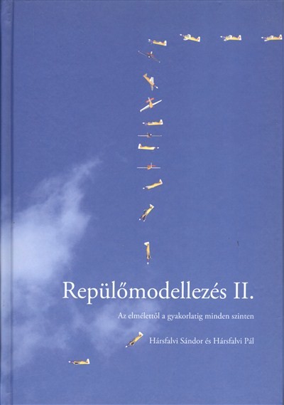 REPÜLŐMODELLEZÉS II. /AZ ELMÉLETTŐL A GYAKORLATIG MINDEN SZINTEN