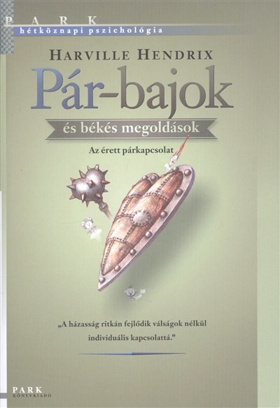 PÁR-BAJOK ÉS BÉKÉS MEGOLDÁSOK /HÉTKÖZNAPI PSZICHOLÓGIA