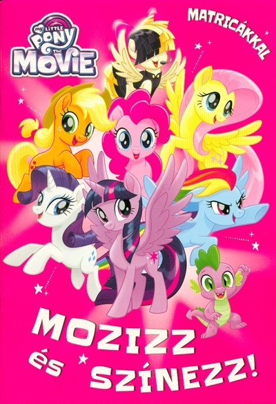 My Little Pony: Mozizz és színezz! /Matricákkal