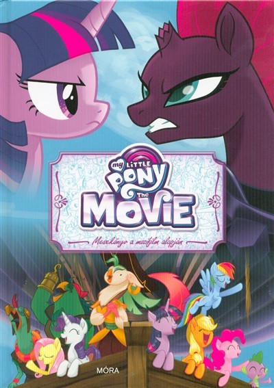  My Little Pony: The movie /Mesekönyv a mozifilm alapján 