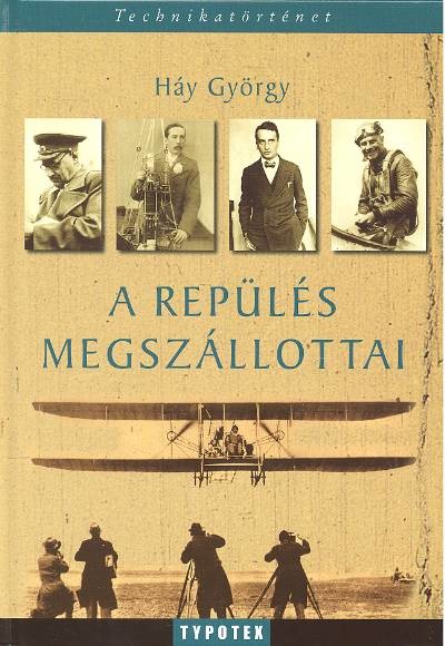 A REPÜLÉS MEGSZÁLLOTTAI /TECHNIKATÖRTÉNET