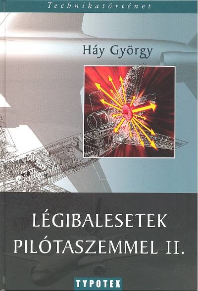 LÉGIBALESETEK PILÓTASZEMEL II. /TECHMIKATÖRTÉNET