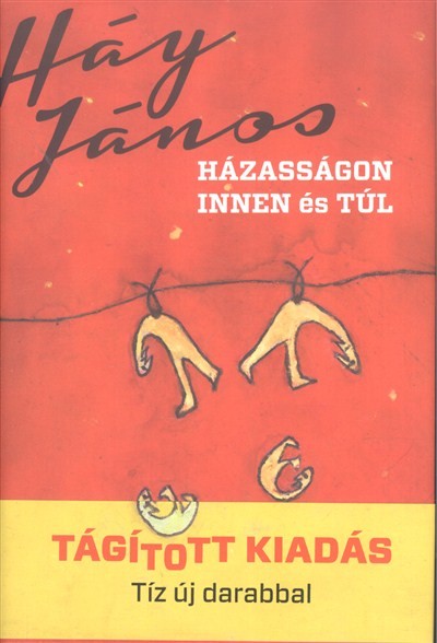 Házasságon innen és túl /Tágított kiadás - Tíz új darabbal