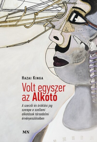 Volt egyszer az Alkotó - A szerzői és öröklési jog szerepe a szellemi alkotások társadalmi érvényesülésében