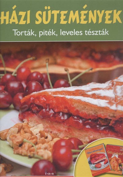 HÁZI SÜTEMÉNYEK /TORTÁK, PITÉK, LEVELES TÉSZTÁK