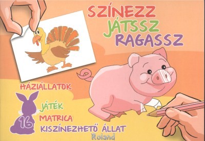 HÁZIÁLLATOK /SZÍNEZZ, JÁTSSZ, RAGASSZ