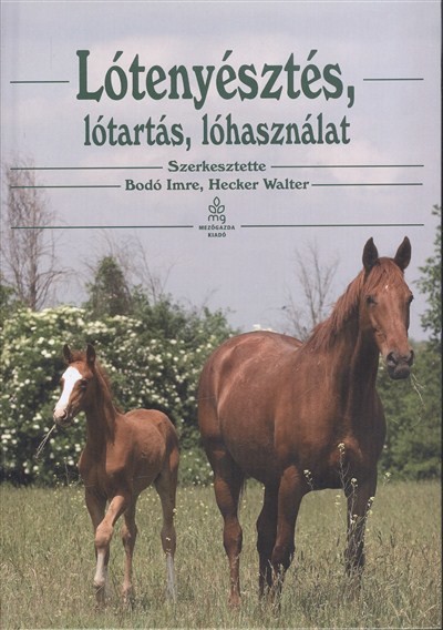 LÓTENYÉSZTÉS, LÓTARTÁS, LÓHASZNÁLAT