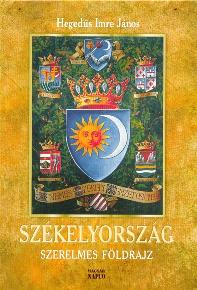SZÉKELYORSZÁG /SZERELMES FÖLDRAJZ
