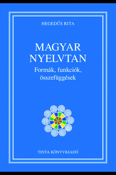 Magyar nyelvtan - Formák, funkciók, összefüggések - A magyar nyelv kézikönyvei