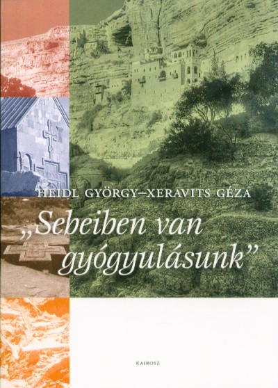 Sebeiben van a gyógyulásunk