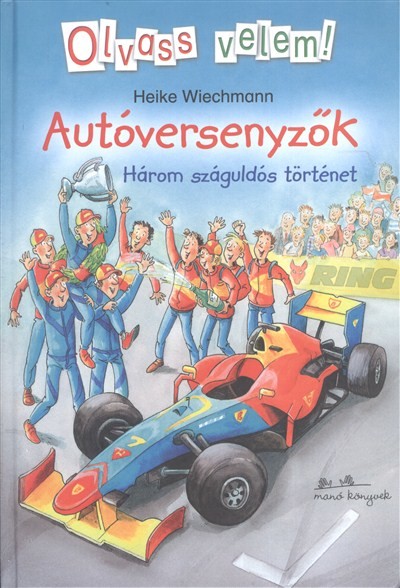 Autóversenyzők - Három száguldós történet /Olvass velem!