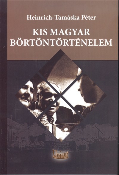 KIS MAGYAR BÖRTÖNTÖRTÉNELEM