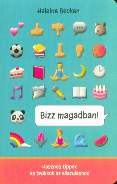 Bízz magadban! - Hasznos tippek és trükkök az ellazuláshoz