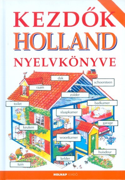 KEZDŐK HOLLAND NYELVKÖNYVE