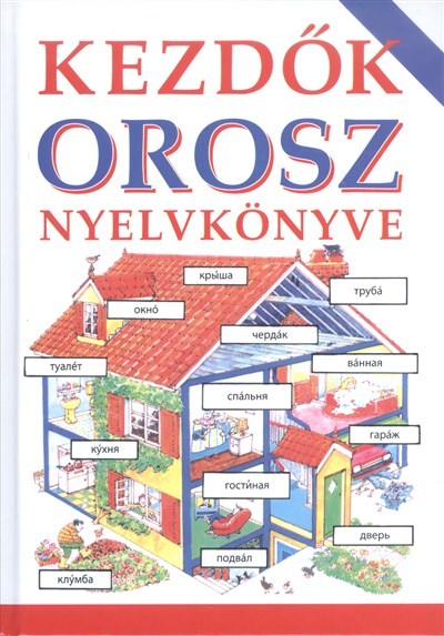 KEZDŐK OROSZ NYELVKÖNYVE