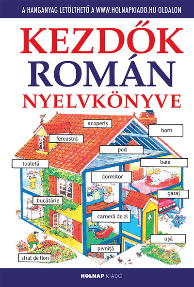 Kezdők román nyelvkönyve - Letölthető hanganyaggal (10. kiadás)