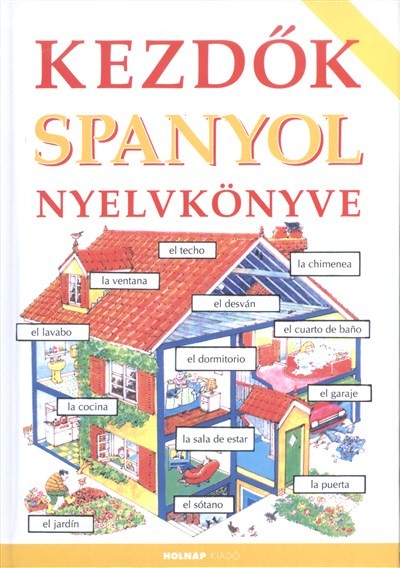 KEZDŐK SPANYOL NYELVKÖNYVE