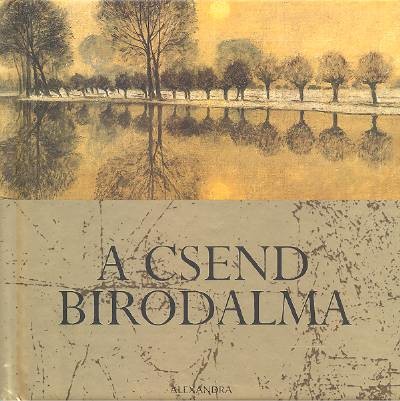 A CSEND BIRODALMA