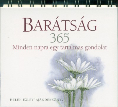  Barátság 365 - Minden napra egy tartalmas gondolat 