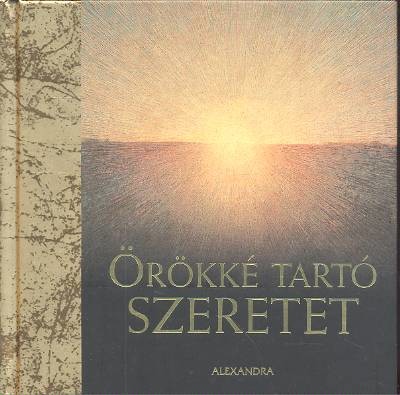 ÖRÖKKÉ TARTÓ SZERETET
