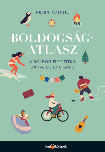 Boldogságatlasz - A boldog élet titka Dániától Bhutánig