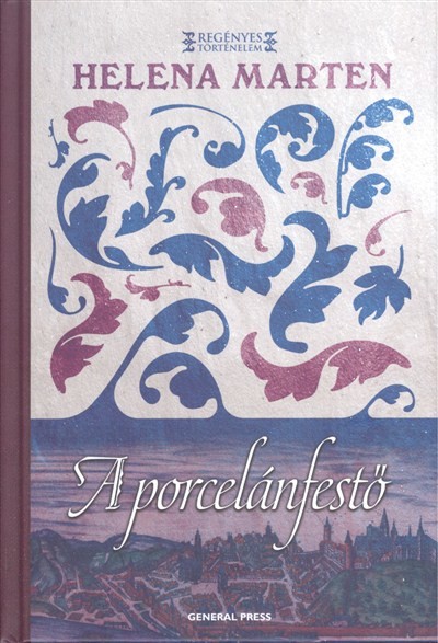 A porcelánfestő /Regényes történelem