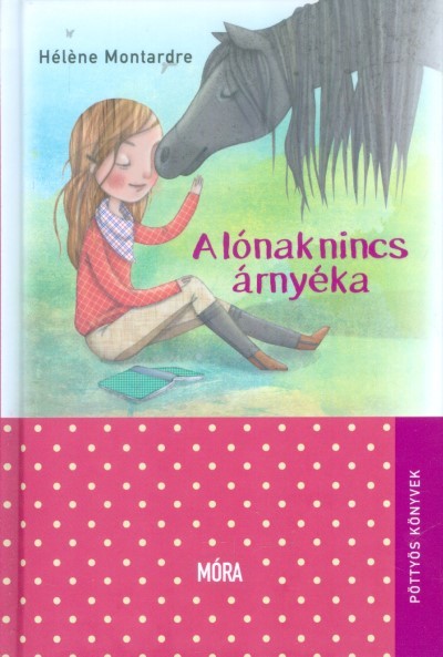 A lónak nincs árnyéka /Pöttyös könyvek