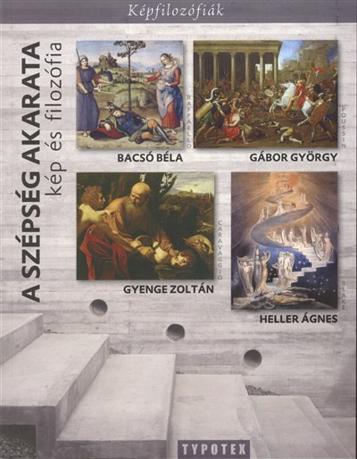A SZÉPSÉG AKARATA - KÉP ÉS FILOZÓFIA /KÉPFILOZÓFIÁK
