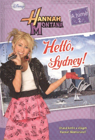 HELLÓ, SYDNEY! /HANNAH MONTANA - A TURNÉ 2.