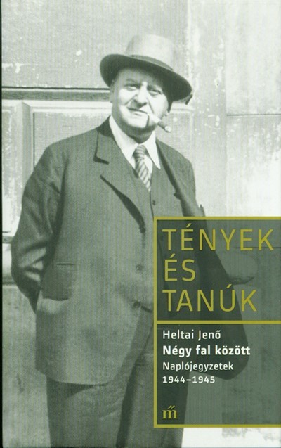 Négy fal között - naplójegyzetek 1944-1945 - Tények és tanúk