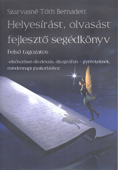 HELYESÍRÁST, OLVASÁST FEJLESZTŐ SEGÉDKÖNYV