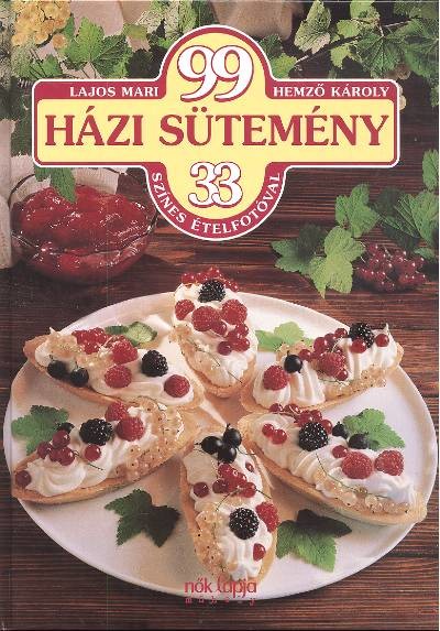 99 házi sütemény 33 színes fotóval