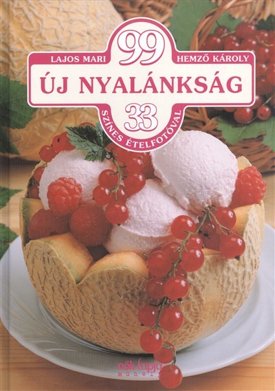 99 új nyalánkság 33 színes ételfotóval