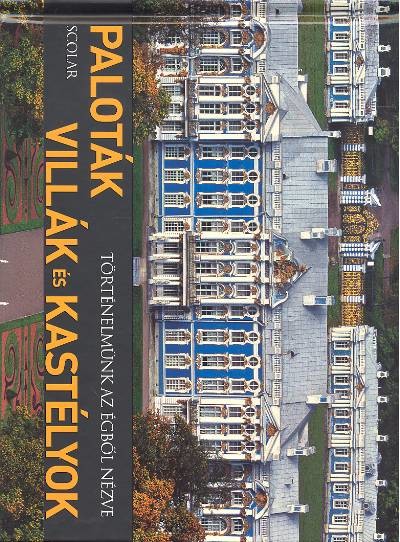 Paloták, villák és kastélyok /Történelmünk az égből nézve
