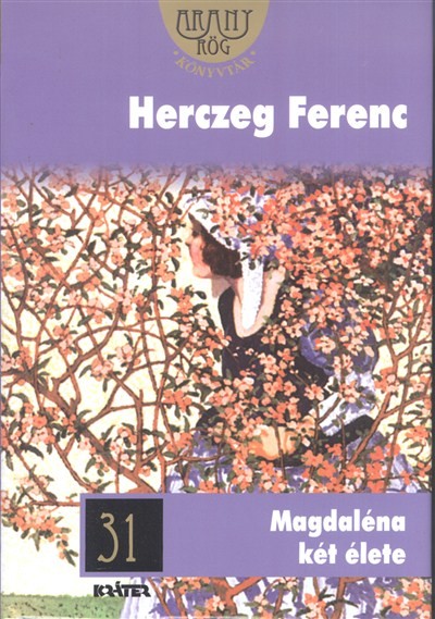 Magdaléna két élete /Arany rög könyvtár 31.