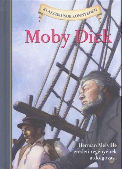 Moby Dick /Klasszikusok könnyedén