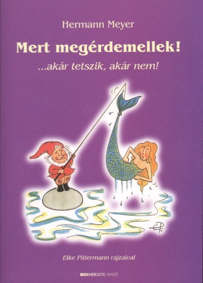 Mert megérdemellek! /Akár tetszik, akár nem!