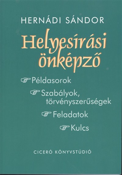 Helyesírási önképző /Példasorok, szabályok, törvényszerűségek, feladatok, kulcs