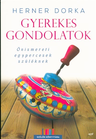 Gyerekes gondolatok /Önismereti egypercesek szülőknek