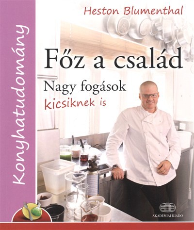 FŐZ A CSALÁD - NAGY FOGÁSOK KICSIKNEK IS /KONYHATUDOMÁNY