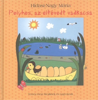 Pelyhes, az eltévedt vadkacsa /verses mese kicsiknek és nagyoknak