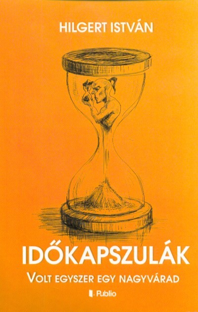 Időkapszulák - Volt egyszer egy Nagyvárad