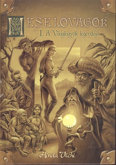 MESELOVAGOK I. /A VILÁGKÍGYÓK LEGENDÁJA