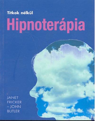 HIPNOTERÁPIA /TITKOK NÉLKÜL