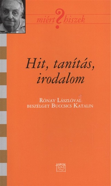 HIT, TANÍTÁS, IRODALOM /MIÉRT HISZEK? LXXVI.