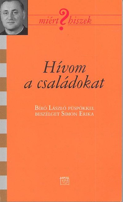 HÍVOM A CSALÁDOKAT /MIÉRT HISZEK? XLI.