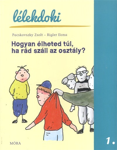 Hogyan élheted túl, ha rád száll az osztály? /Lélekdoki 1.