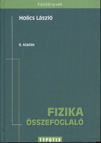 FIZIKA ÖSSZEFOGLALÓ /KÉZIKÖNYVEK